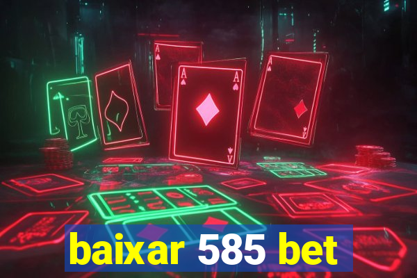 baixar 585 bet